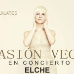 Pasión Vega en Gran Teatro de Elche